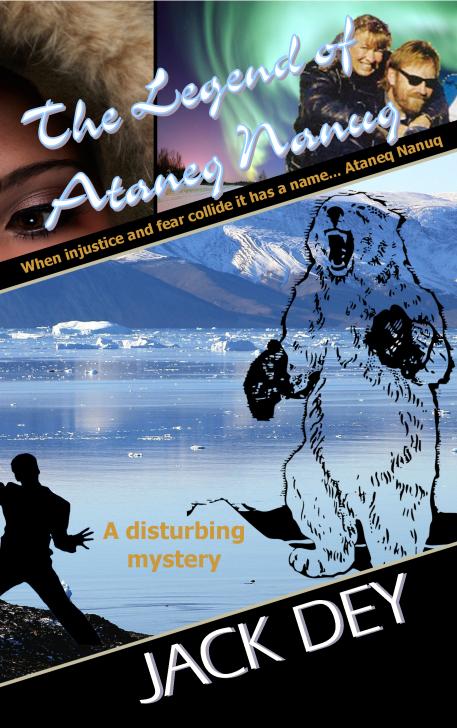 The Legend of Ataneq Nanuq by Jack Dey - When injustice and fear collide it has a name… Ataneq Nanuq. A disturbing mystery - Christian Fiction available in paperback & ebook - I invite you to lose yourself in a sample chapter and enjoy reading it as much as I did writing it. Jack